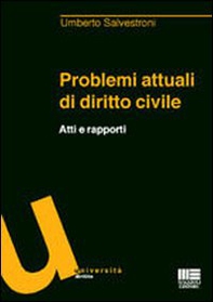 Problemi attuali di diritto civile. Atti e rapporti - Librerie.coop