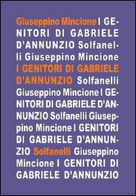 I genitori di Gabriele D'Annunzio nei racconti del figlio - Librerie.coop I genitori di Gabriele D'Annunzio nei racconti del figlio - Librerie.coop