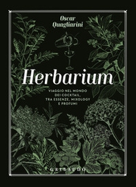 Herbarium. Viaggio nel mondo dei cocktail, tra essenze, mixology e profumi - Librerie.coop Herbarium. Viaggio nel mondo dei cocktail, tra essenze, mixology e profumi - Librerie.coop