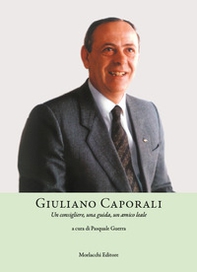 Giuliano Caporali. Un consigliere, una guida, un amico leale - Librerie.coop