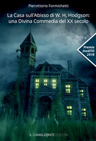 La casa sull'abisso di W. H. Hodgson: una Divina Commedia del XX secolo - Librerie.coop