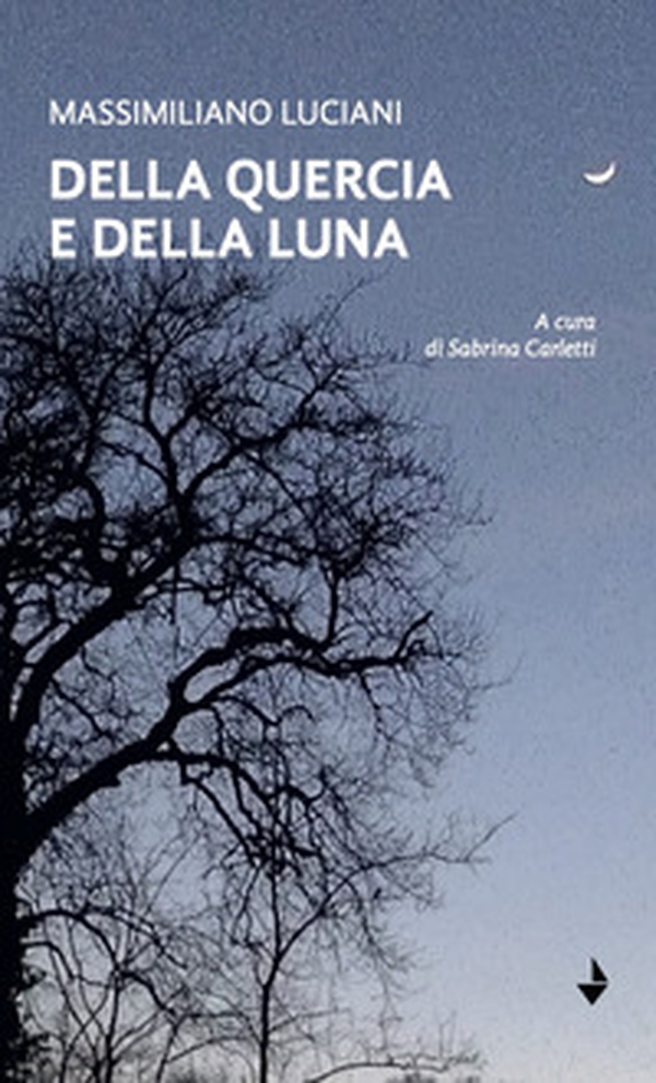 Della quercia e della luna - Librerie.coop Della quercia e della luna - Librerie.coop