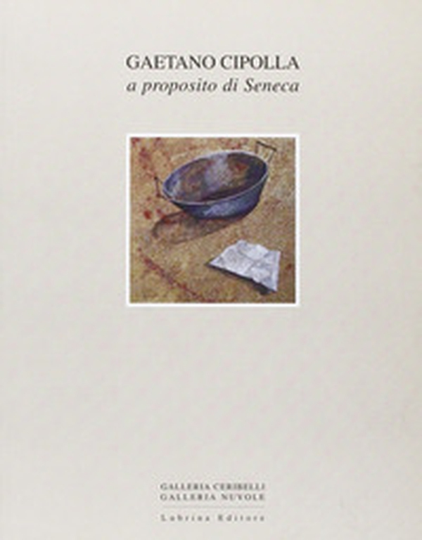 Gaetano Cipolla. Carte a proposito di Seneca - Librerie.coop Gaetano Cipolla. Carte a proposito di Seneca - Librerie.coop