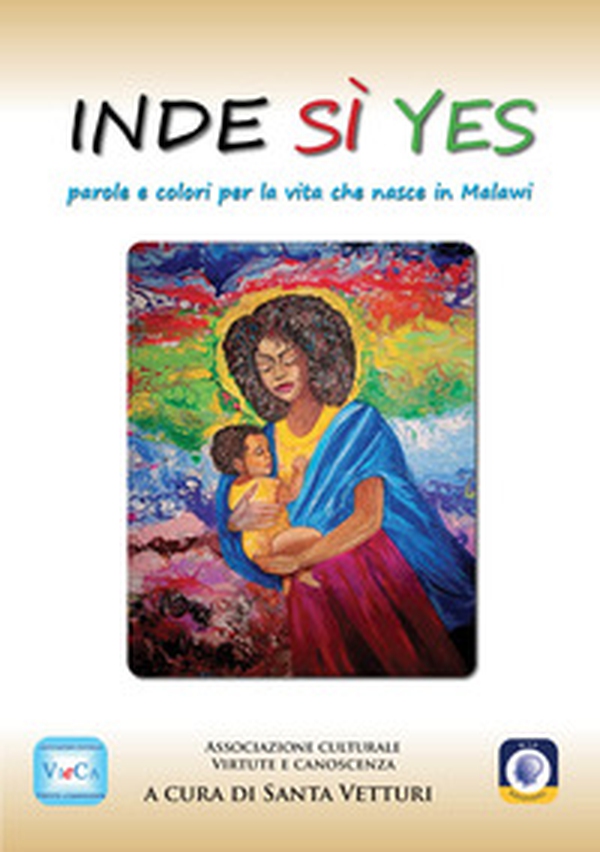 Inde Sì Yes. Parole e colori per la vita che nasce in Malawi - Librerie.coop