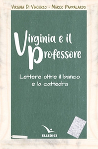 Virginia e il professore. Lettere oltre il banco e la cattedra - Librerie.coop Virginia e il professore. Lettere oltre il banco e la cattedra - Librerie.coop