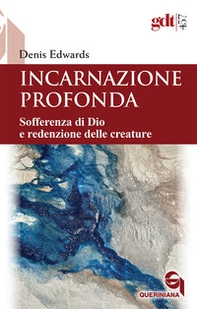 Incarnazione profonda. Sofferenza di Dio e redenzione delle creatura - Librerie.coop Incarnazione profonda. Sofferenza di Dio e redenzione delle creatura - Librerie.coop