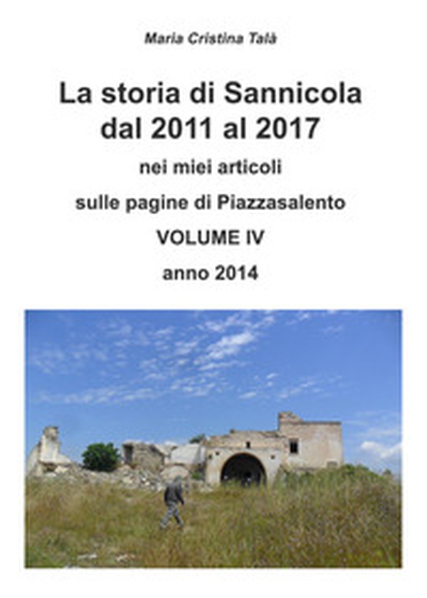 La storia di Sannicola dal 2011 al 2017 nei miei articoli sulle pagine di «Piazzasalento» - Librerie.coop La storia di Sannicola dal 2011 al 2017 nei miei articoli sulle pagine di «Piazzasalento» - Librerie.coop