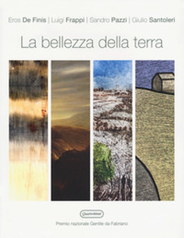 La bellezza della terra. Premio nazionale Gentile da Fabriano - Librerie.coop La bellezza della terra. Premio nazionale Gentile da Fabriano - Librerie.coop