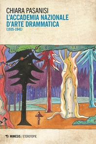 L'Accademia nazionale d'arte drammatica (1935-1941) - Librerie.coop L'Accademia nazionale d'arte drammatica (1935-1941) - Librerie.coop