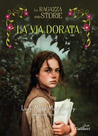 La ragazza delle storie. La via dorata - Vol. 2 - Librerie.coop