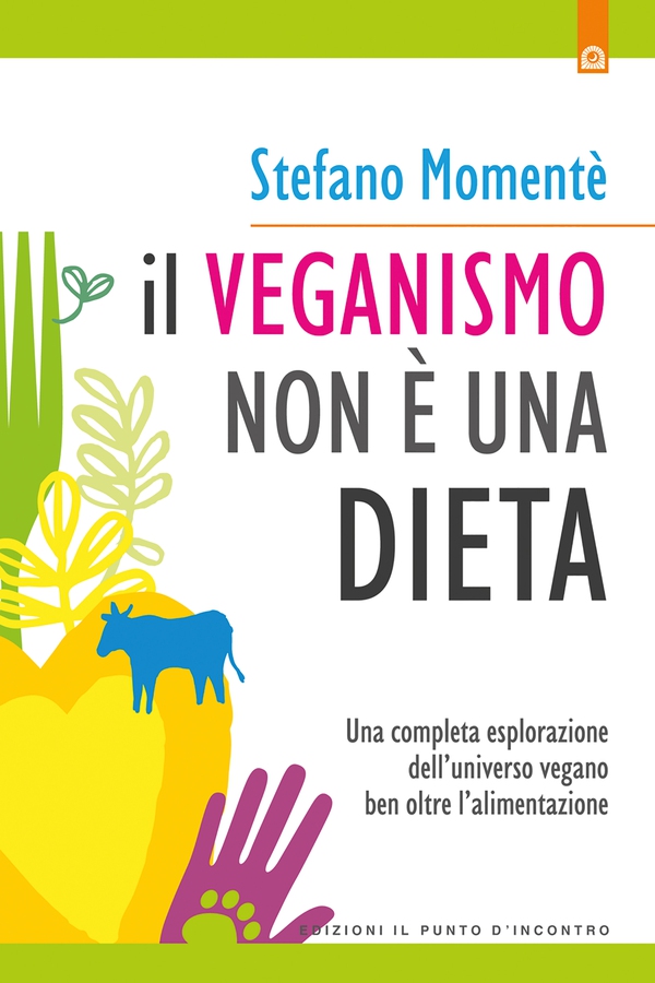 Il veganismo non è una dieta - Librerie.coop Il veganismo non è una dieta - Librerie.coop