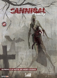Alfredo e la notte dei morti viventi. The cannibal family - Librerie.coop