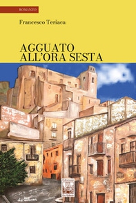 Agguato all'ora sesta - Librerie.coop