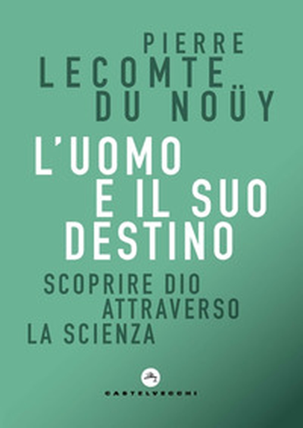 L'uomo e il suo destino. Scoprire Dio attraverso la scienza - Librerie.coop L'uomo e il suo destino. Scoprire Dio attraverso la scienza - Librerie.coop