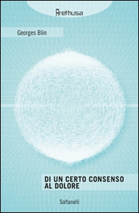 Di un certo consenso al dolore - Librerie.coop
