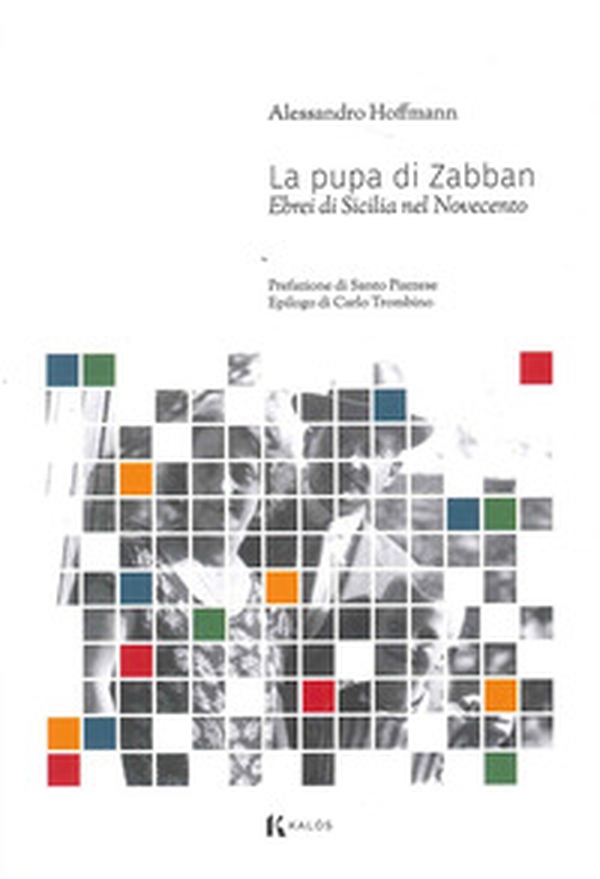 La pupa di Zabban. Ebrei di Sicilia nel Novecento - Librerie.coop La pupa di Zabban. Ebrei di Sicilia nel Novecento - Librerie.coop