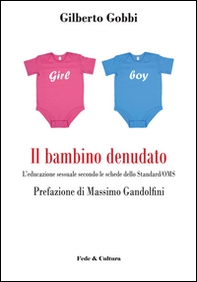 Il bambino denudato. L'educazione sessuale secondo le schede dello standard/OMS - Librerie.coop