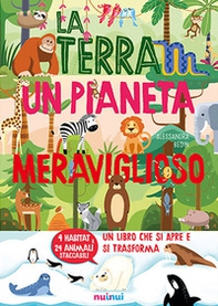 La terra un pianeta meraviglioso. Gioca e crea - Librerie.coop