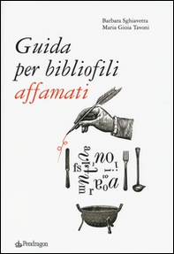 Guida per bibliofili affamati - Librerie.coop