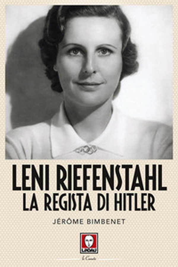 Leni Riefenstahl. La regista di Hitler - Librerie.coop Leni Riefenstahl. La regista di Hitler - Librerie.coop