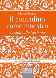 Il contadino come maestro. Lezioni alla Sorbona - Librerie.coop