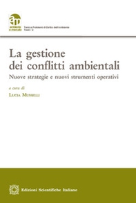 La gestione dei conflitti ambientali. Nuove strategie e nuovi strumenti operativi - Librerie.coop