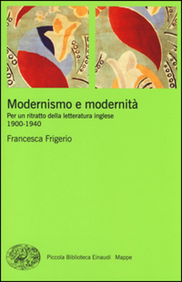 Modernismo e modernità. Per un ritratto della letteratura inglese (1900-1940) - Librerie.coop Modernismo e modernità. Per un ritratto della letteratura inglese (1900-1940) - Librerie.coop