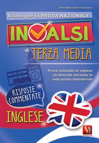 Il libro per la nuova prova nazionale INVALSI di terza media. Prove simulate di inglese strutturate secondo le indicazioni ministeriali - Librerie.coop