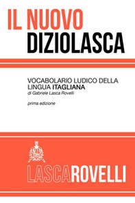 Il nuovo diziolasca. Vocabolario ludico della lingua itagliana - Librerie.coop
