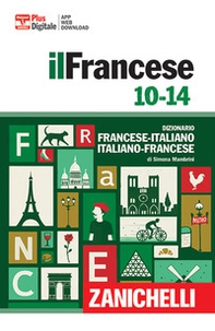 Francese 10-14. Dizionario francese-italiano, italiano francese - Librerie.coop
