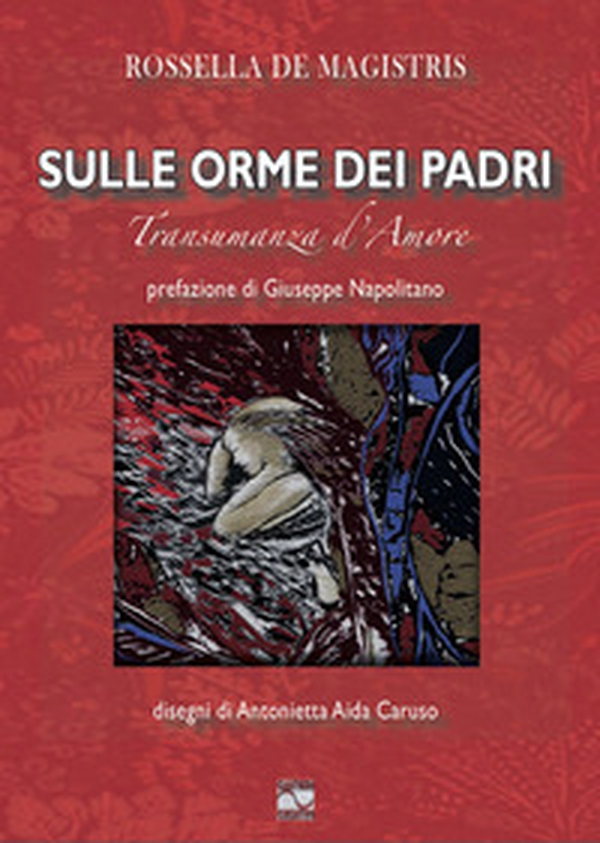 Sulle orme dei padri. Transumanza d'amore - Librerie.coop Sulle orme dei padri. Transumanza d'amore - Librerie.coop