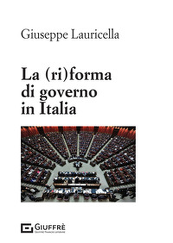 La (ri)forma di governo in Italia - Librerie.coop La (ri)forma di governo in Italia - Librerie.coop