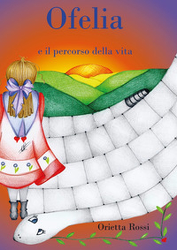 Ofelia ed il percorso della vita - Librerie.coop Ofelia ed il percorso della vita - Librerie.coop