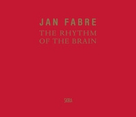 Jan Fabre. The rhythm of the brain. Ediz. italiana e inglese - Librerie.coop