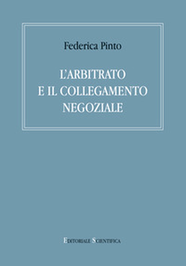 L'arbitrato e il collegamento negoziale - Librerie.coop L'arbitrato e il collegamento negoziale - Librerie.coop