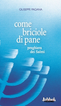Come briciole di pane. Preghiera dei Salmi - Librerie.coop