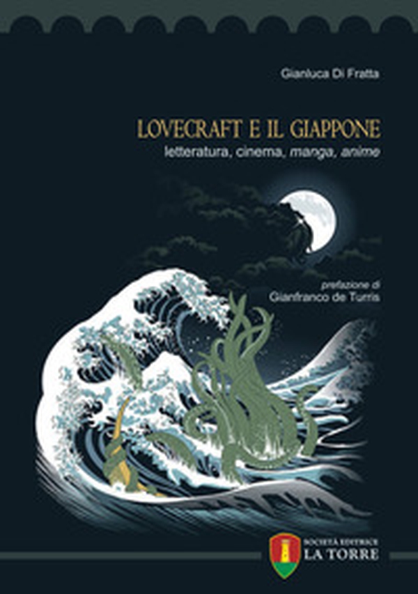 Lovecraft e il Giappone. Letteratura, cinema, manga, anime - Librerie.coop