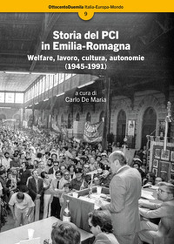 Storia del PCI in Emilia-Romagna. Welfare, lavoro, cultura, autonomie (1945-1991) - Librerie.coop Storia del PCI in Emilia-Romagna. Welfare, lavoro, cultura, autonomie (1945-1991) - Librerie.coop