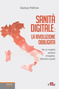 Sanità digitale: La rivoluzione obbligata - Librerie.coop Sanità digitale: La rivoluzione obbligata - Librerie.coop