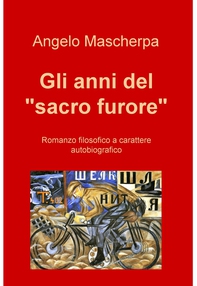 Gli anni del &quot;sacro furore&quot; - Librerie.coop