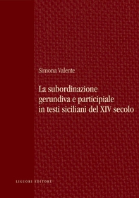 La subordinazione gerundiva e participiale in testi siciliani del XIV secolo - Librerie.coop La subordinazione gerundiva e participiale in testi siciliani del XIV secolo - Librerie.coop