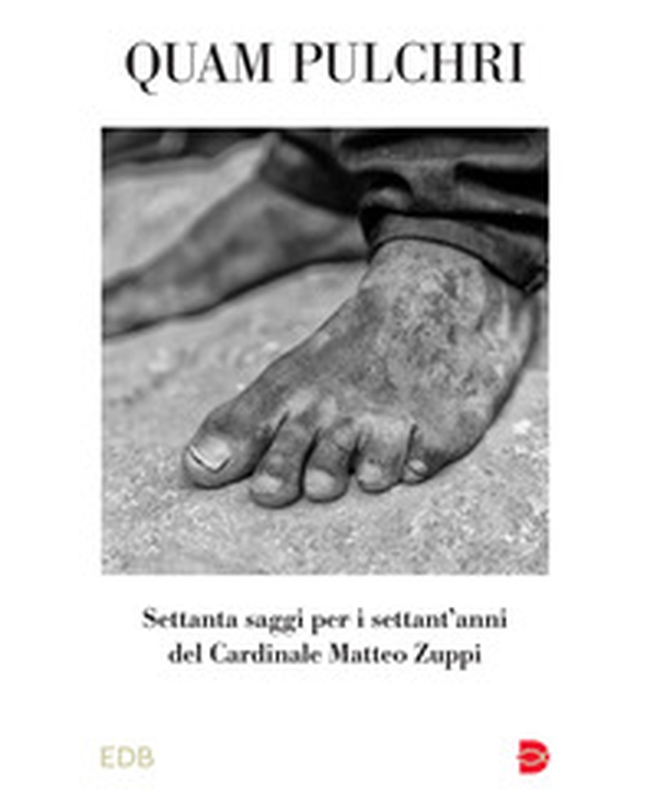 Quam pulchri. Settanta saggi per i settant'anni del Cardinale Matteo Zuppi - Librerie.coop