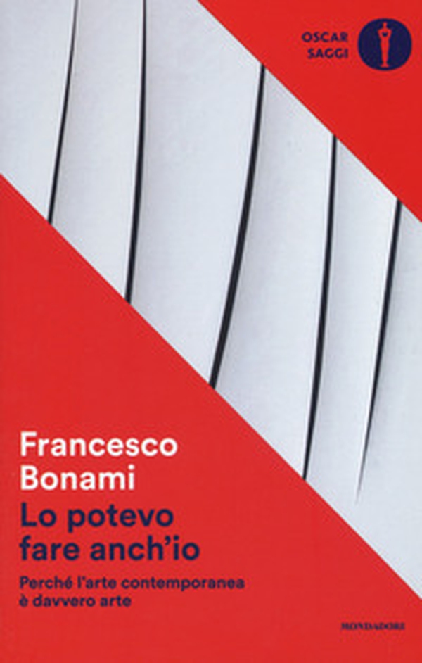Lo potevo fare anch'io. Perché l'arte contemporanea è davvero arte - Librerie.coop Lo potevo fare anch'io. Perché l'arte contemporanea è davvero arte - Librerie.coop