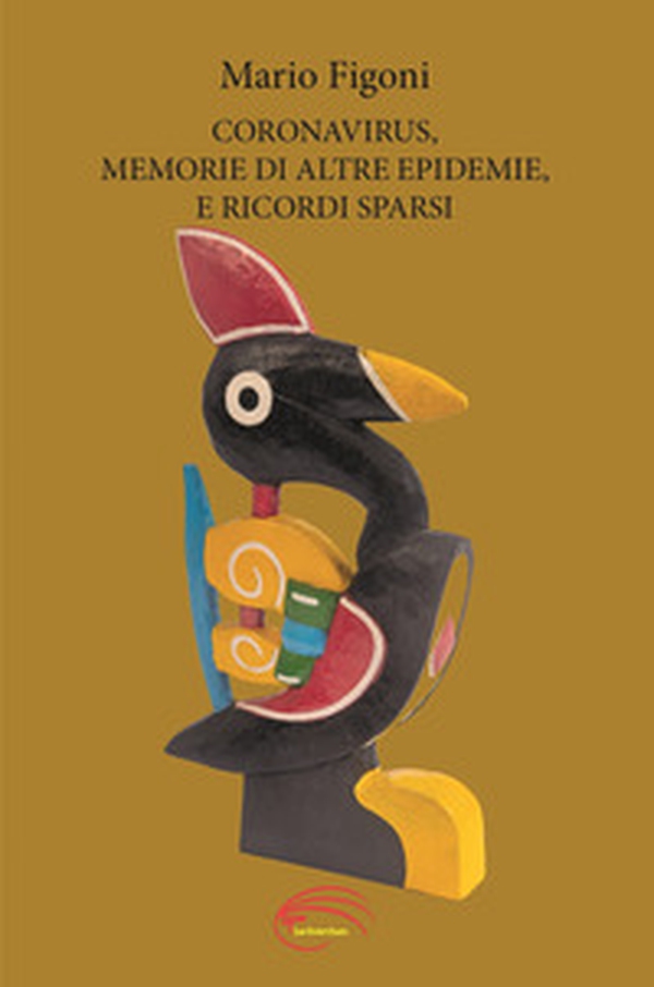 Coronavirus, memorie di altre epidemie, e ricordi sparsi - Librerie.coop Coronavirus, memorie di altre epidemie, e ricordi sparsi - Librerie.coop