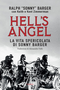 Hell's Angel. La vita spericolata di Sonny Barger - Librerie.coop