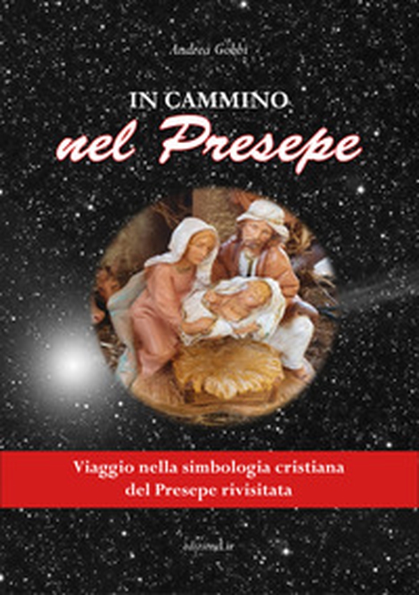 In cammino nel presepe. Viaggio nella simbologia cristiana del presepe rivisitata - Librerie.coop In cammino nel presepe. Viaggio nella simbologia cristiana del presepe rivisitata - Librerie.coop