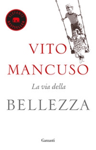 La via della bellezza - Librerie.coop La via della bellezza - Librerie.coop