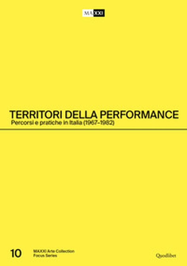 Territori della performance. Percorsi e pratiche in Italia (1967-1982). Ediz. italiana e inglese - Librerie.coop Territori della performance. Percorsi e pratiche in Italia (1967-1982). Ediz. italiana e inglese - Librerie.coop