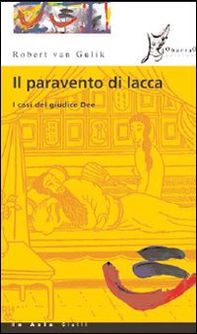 Il paravento di lacca. I casi del giudice Dee - Librerie.coop