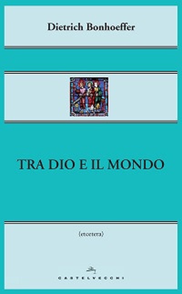 Tra Dio e il mondo - Librerie.coop Tra Dio e il mondo - Librerie.coop